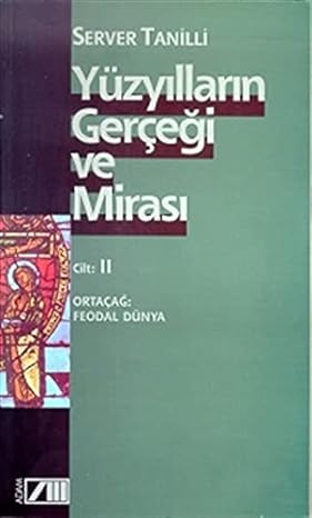 Yüzyılların Gerçeği Ve Mirası ıı: Ortaçağ: Feodal Dünya