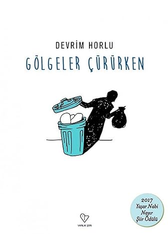 Gölgeler Çürürken: 2017 Yaşar Nabi Nayır Şiir Ödülü