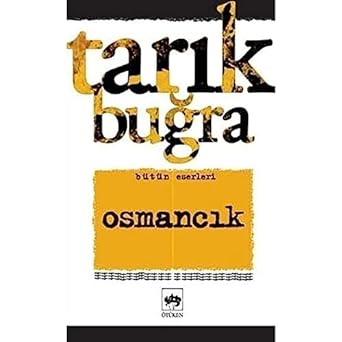 Osmancık: Cihan Devletini Kuran İrade, Şuur ve Karakter Bütün Eserleri 11