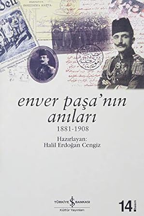 Enver Paşa’nın Anıları: 1881 - 1908