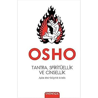 Tantra, Spiritüellik ve Cinsellik: Aşka Dair Bilgelik Kitabı