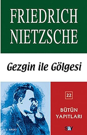 Gezgin ile Gölgesi: Bütün Yapıtları 22