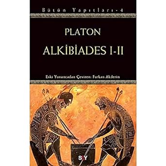 Alkibiades 1-2: Bütün Yapıtları 4
