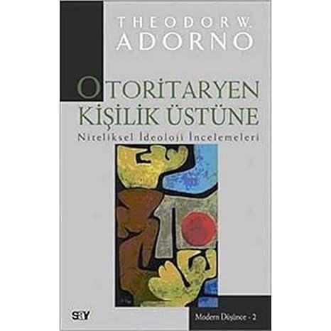 OTORİTARYEN KİŞİLİK ÜSTÜNE: Niteliksel İdeoloji İncelemeleri