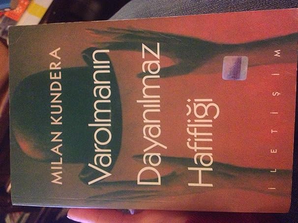 Varolmanin dayanilmaz hafifliği