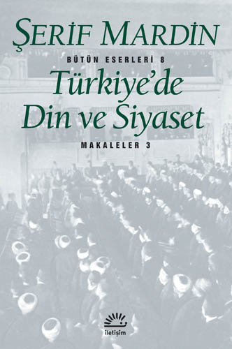 Türkiye'de Din ve Siyaset: Makaleler 3