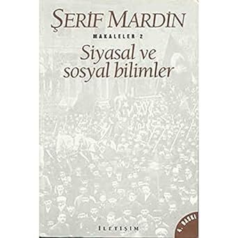 SİYASAL VE SOSYAL BİLİMLER: Makaleler 2 - Bütün Eserleri 7