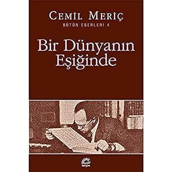 Bir Dünyanın Eşiğinde: Bütün Eserleri - 4