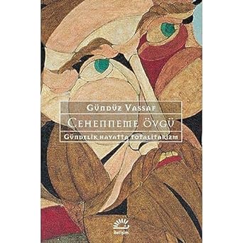 Cehenneme Övgü: Gündelik Hayatta Totalitarizm