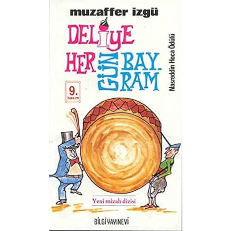 Deliye Her Gün Bayram