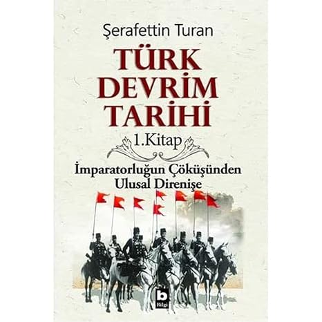 TÜRK DEVRİM TARİHİ 1: İmparatorluğun Çöküşünden Ulusal Direnişe