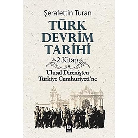 Türk Devrim Tarihi / 2. Kitap: Ulusal Direnişten Türkiye Cumhuriyeti’ne