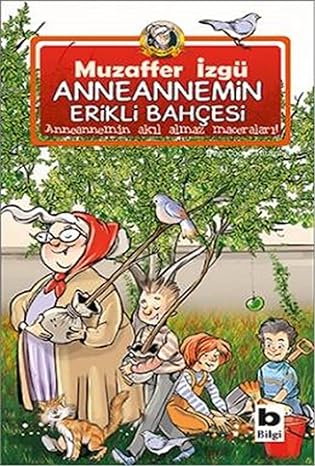 Anneannemin Erikli Bahçesi: Anneannemin Akıl Almaz Maceraları