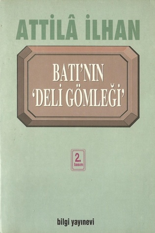 Batı'nın Deli Gömleği