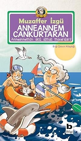 Anneannem Cankurtaran: Anneannemin Akıl Almaz Maceraları 7. Kitap