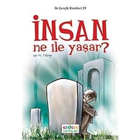İnsan Ne ile Yaşar?: İlk Gençlik Klasikleri 29