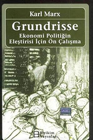 Grundrisse-ekonomi politiğineleştirisi için ön çalişma