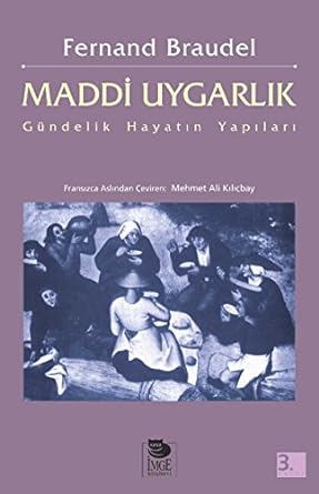 Maddi Uygarlık - Gündelik Hayatın Yapıları