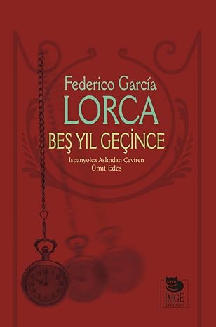 Beş Yıl Geçince: Üç Perde Beş Sahnelik Zaman Efsanesi