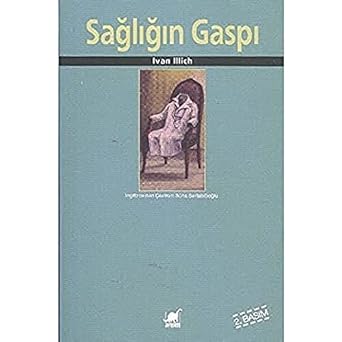 SAĞLIĞIN GASPI: Medical Nemesis