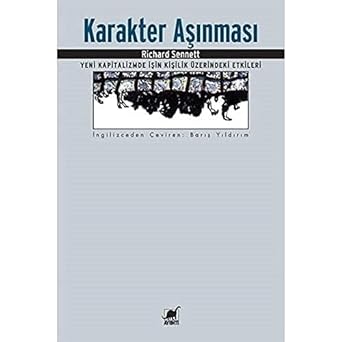 Karakter Aşınması: Yeni Kapitalizmde İşin Kişilik Üzerindeki Etkileri
