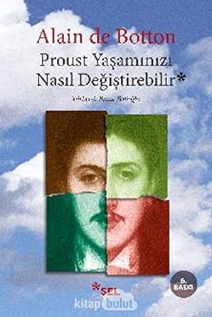 Proust Yaşamınızı Nasıl Değiştirebilir?