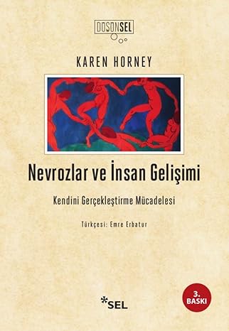 Nevrozlar ve İnsan Gelişimi: Kendini Gerçekleştirme Mücadelesi