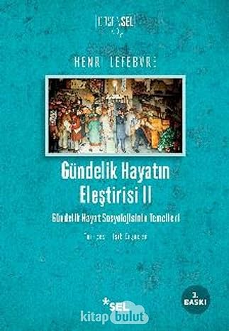 Gündelik Hayatın Eleştirisi 2 - Gündelik Hayat Sosyolojisinin Temelleri