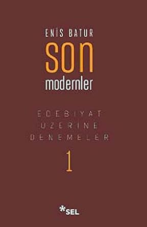 Son Modernler : Edebiyat Üzerine Denemeler 1