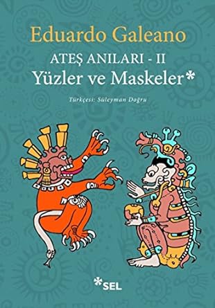 Yüzler ve Maskeler: Ateş Anıları II