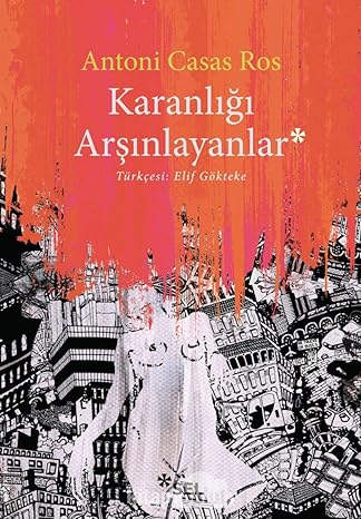 Karanlığı Arşınlayanlar