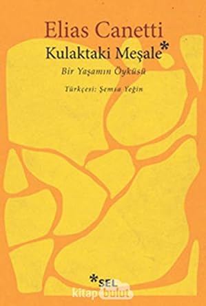 Kulaktaki Meşale: Bir Yaşamın Öyküsü