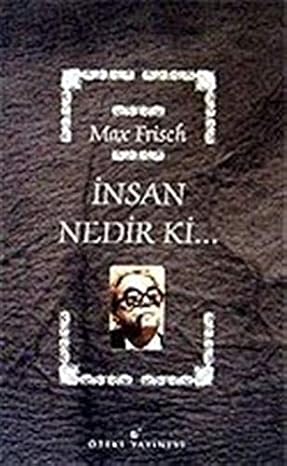 İnsan Nedir ki...