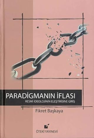 Paradigmanın İflası: Resmi İdeolojinin Eleştirisine Giriş
