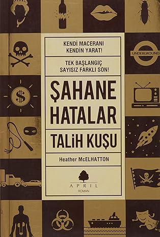 Şahane Hatalar 2 - Talih Kuşu: Kendi Maceranı Kendin Yarat! Tek Başlangıç Sayısız Farklı Son!