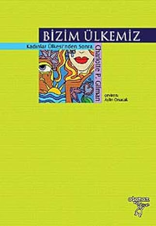 Bizim Ülkemiz: Kadın Ülkesi'nden Sonra: Kadın Ülkesi'nden Sonra
