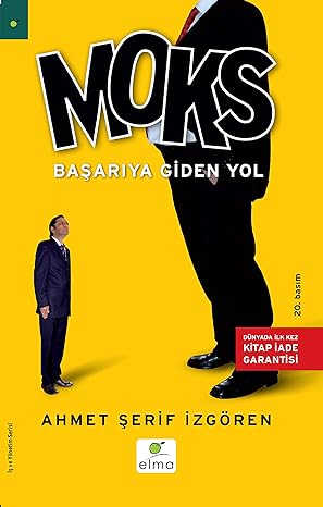 Moks: Başarıya Giden Yol Türkiye ve Dünyadan Yüzlerce Uygulama ve Bir Teori