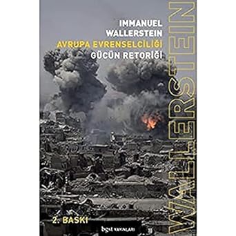 AVRUPA EVRENSELCİLİĞİ GÜCÜN RETORİĞİ: Gücün Retoriği