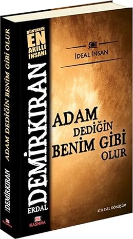 Adam dediğin benim gibi olur