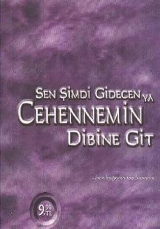 Sen şimdi gidecen ya cehennemin dibine git cep