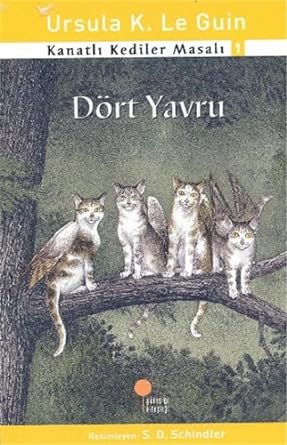 Dört Yavru: Kanatlı Kediler Masalı 1 1, 2, 3. Sınıflar