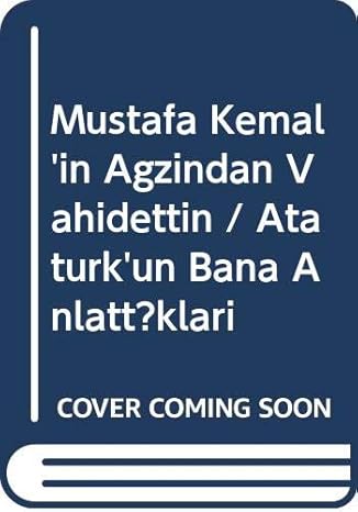 Atatürk'ün Bana Anlattıkları Mustafa Kemal'in Ağzından Vahdettin