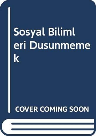 Sosyal Bilimleri Düşünmemek 19. Yüzyıl Paradigmasının Sınırları