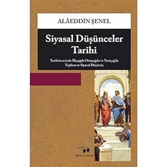Siyasal Düşünceler Tarihi: Tarihöncesinde İlkçağda Ortaçağda ve Yeniçağda Toplum ve Siyasal Düşünüş