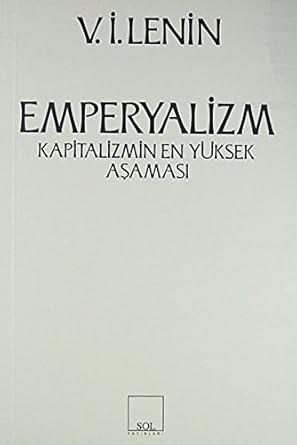 Emperyalizm Kapitalizmin En Yüksek Aşaması