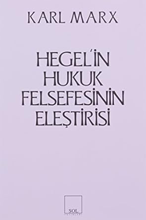 Hegel’in Hukuk Felsefesinin Eleştirisi