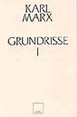 GRUNDRISSE 1: Ekonomi Politiğin Eleştirisinin Temelleri