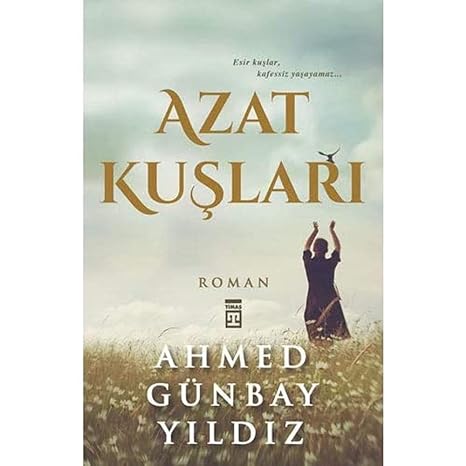 Azat Kuşları: Esir Kuşlar, Kafessiz Yaşayamaz...