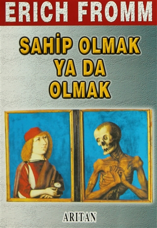 Sahip Olmak ya da Olmak