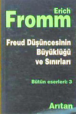 Freud düşüncesinin büyüklüğü ve sinirlari